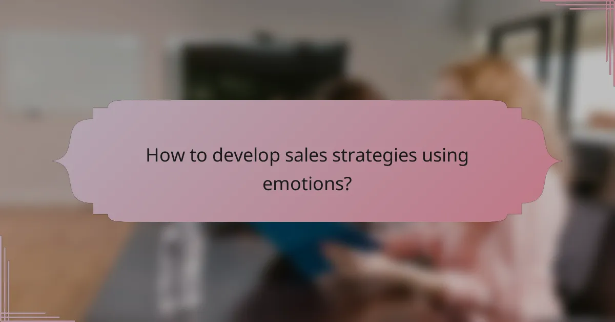 How to develop sales strategies using emotions?