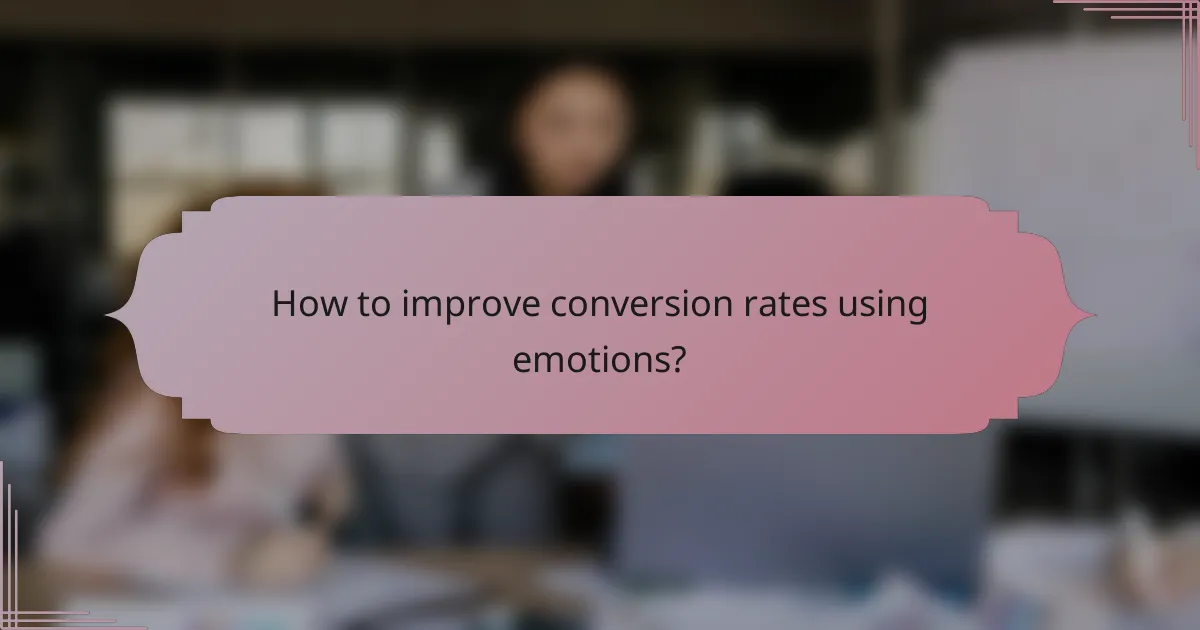How to improve conversion rates using emotions?