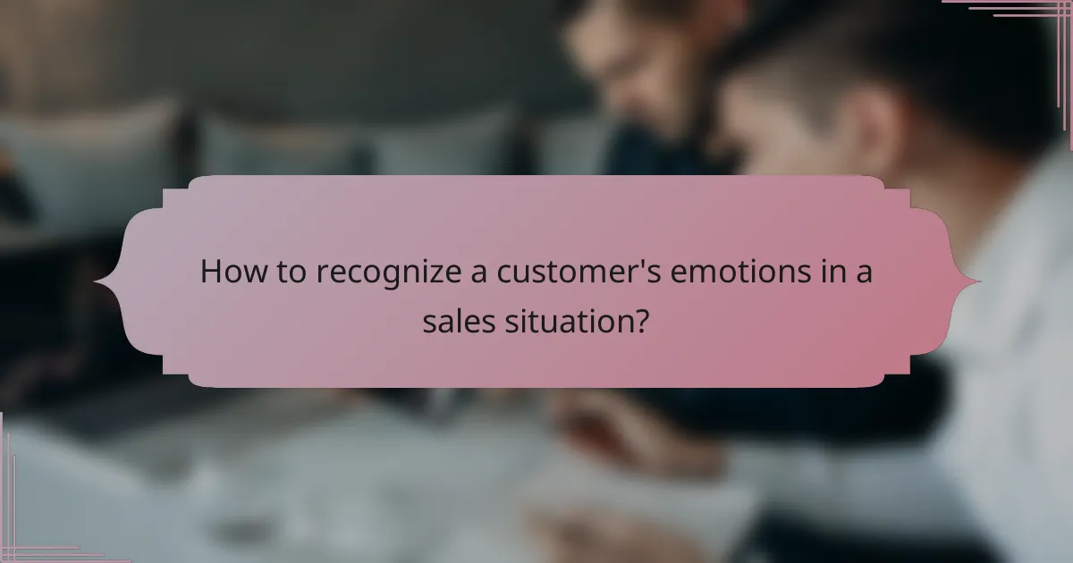 How to recognize a customer's emotions in a sales situation?
