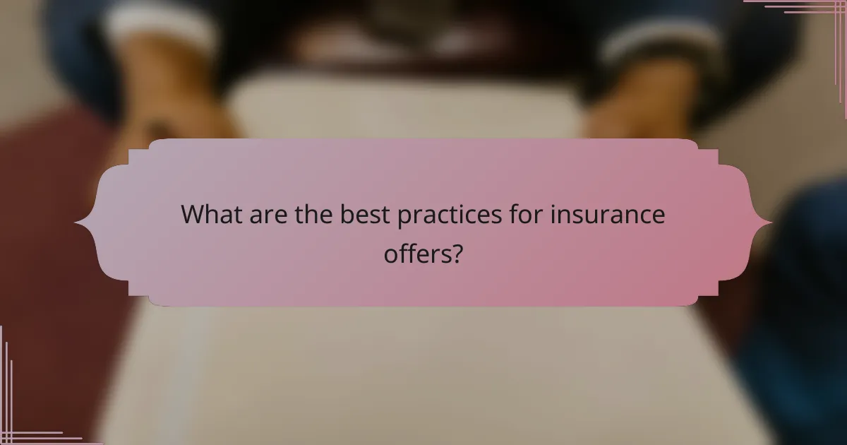 What are the best practices for insurance offers?