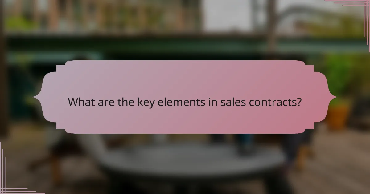 What are the key elements in sales contracts?